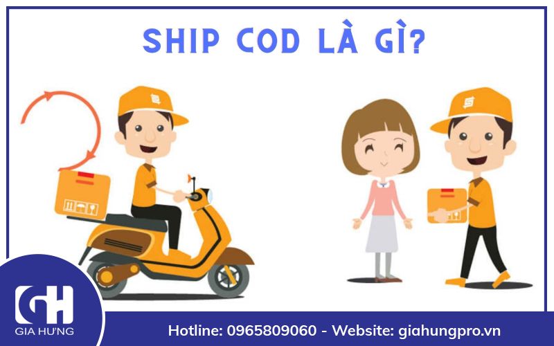 Ship COD là gì? Những lưu ý khi ship hàng COD Ship COD là gì? Những lưu ý khi ship hàng COD